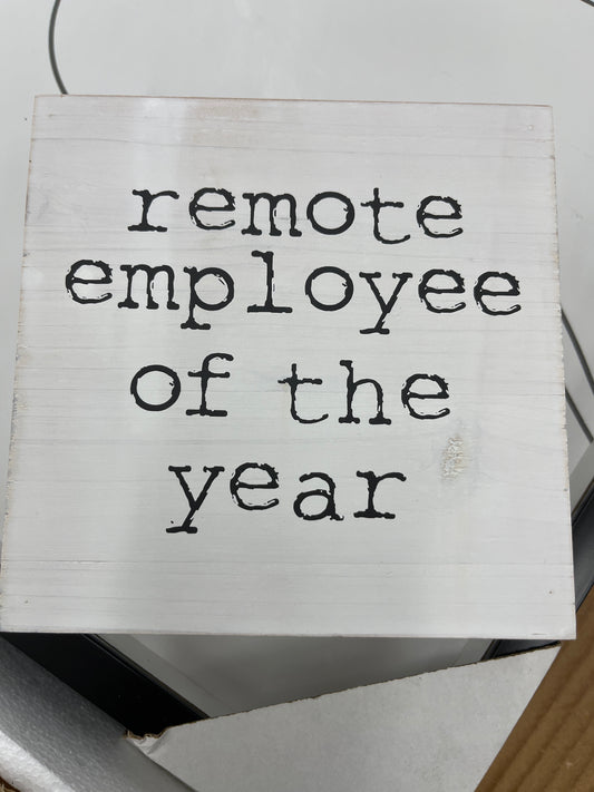 Remote employee sign 6”x6”